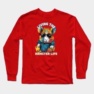 Living the Hamster Life, hamster t-shirts, t-shirts with hamsters, Unisex t-shirts, hamster lovers, animal t-shirts, gift ideas, hamsters Long Sleeve T-Shirt